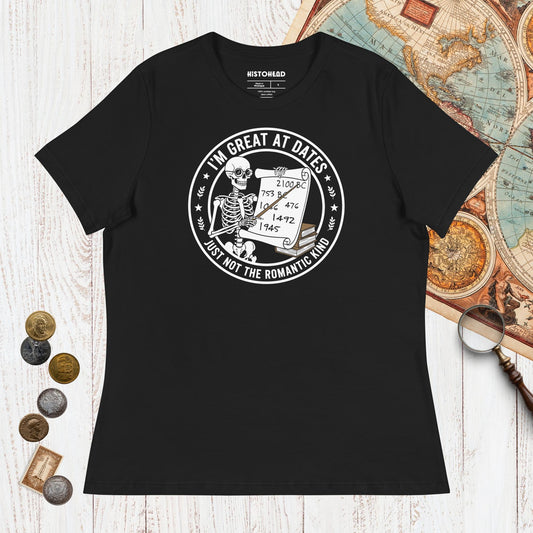 Black Great At Dates - Women's Tee - history buff gift by HistoHead