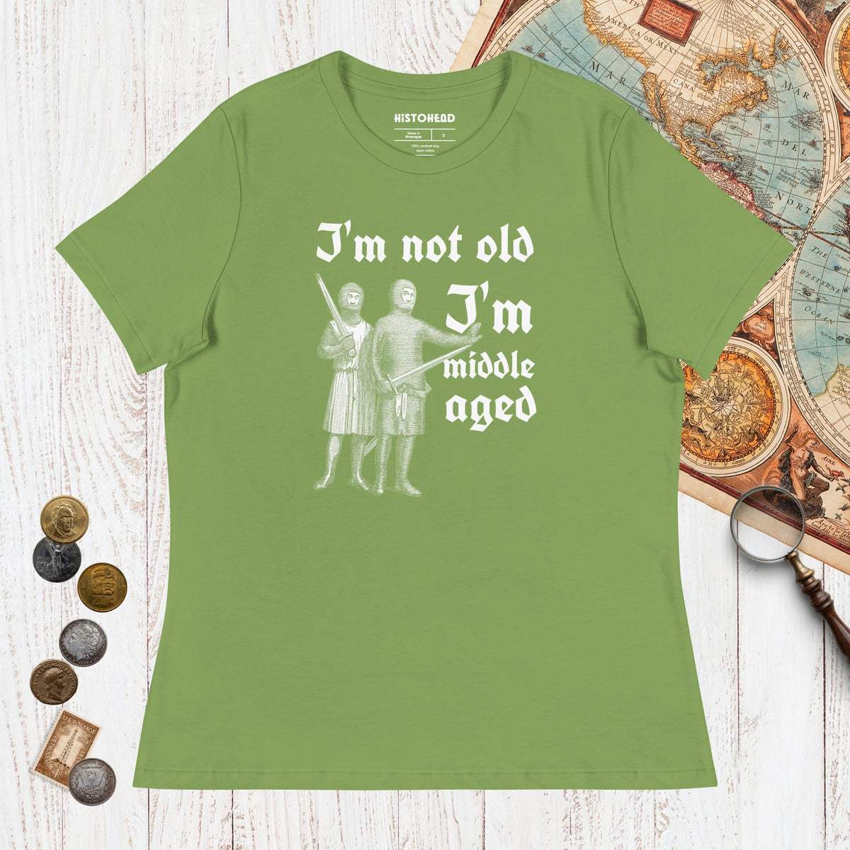 Leaf I'm Not Old I'm Middle Aged - Women's Tee - history buff gift by HistoHead