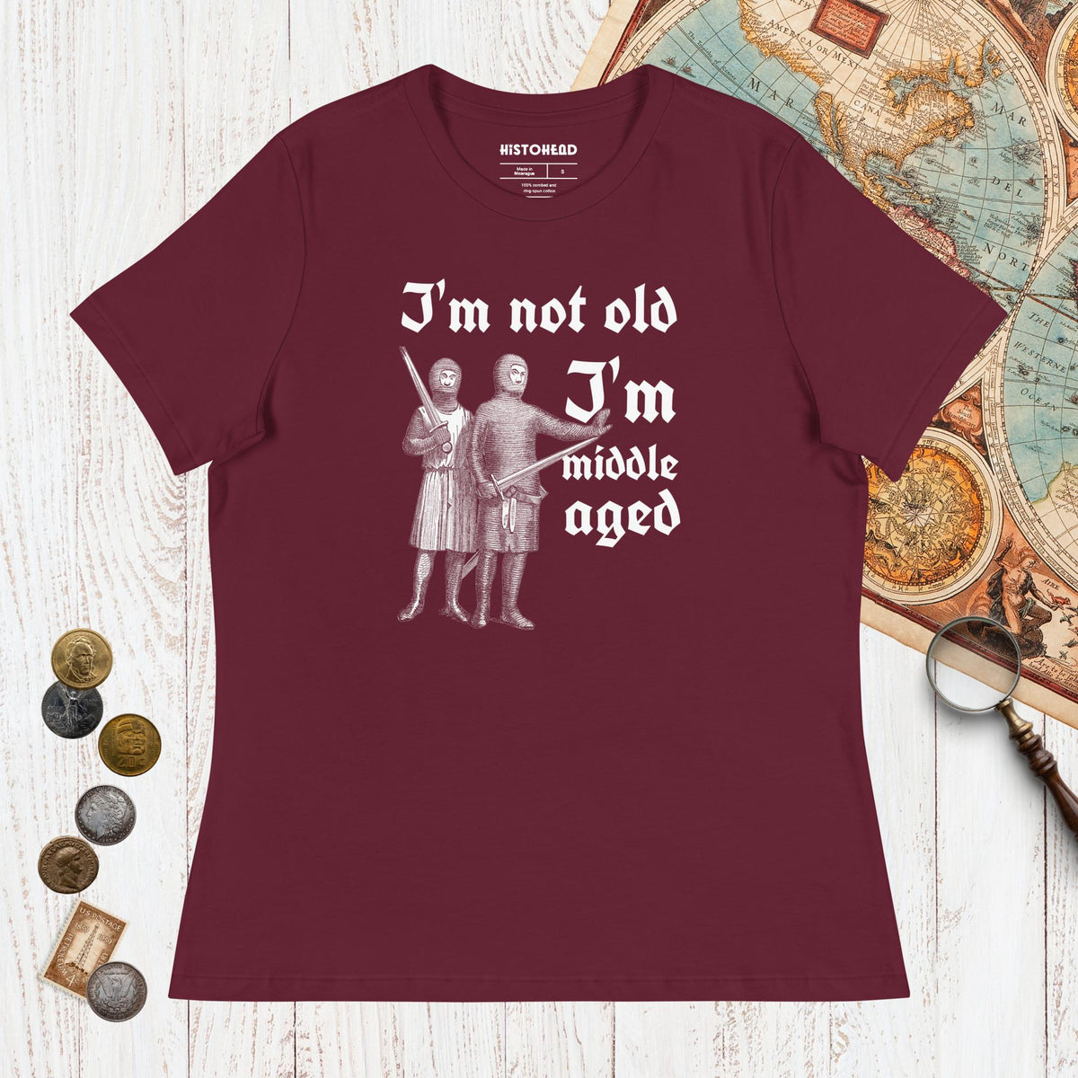 Maroon I'm Not Old I'm Middle Aged - Women's Tee - history buff gift by HistoHead