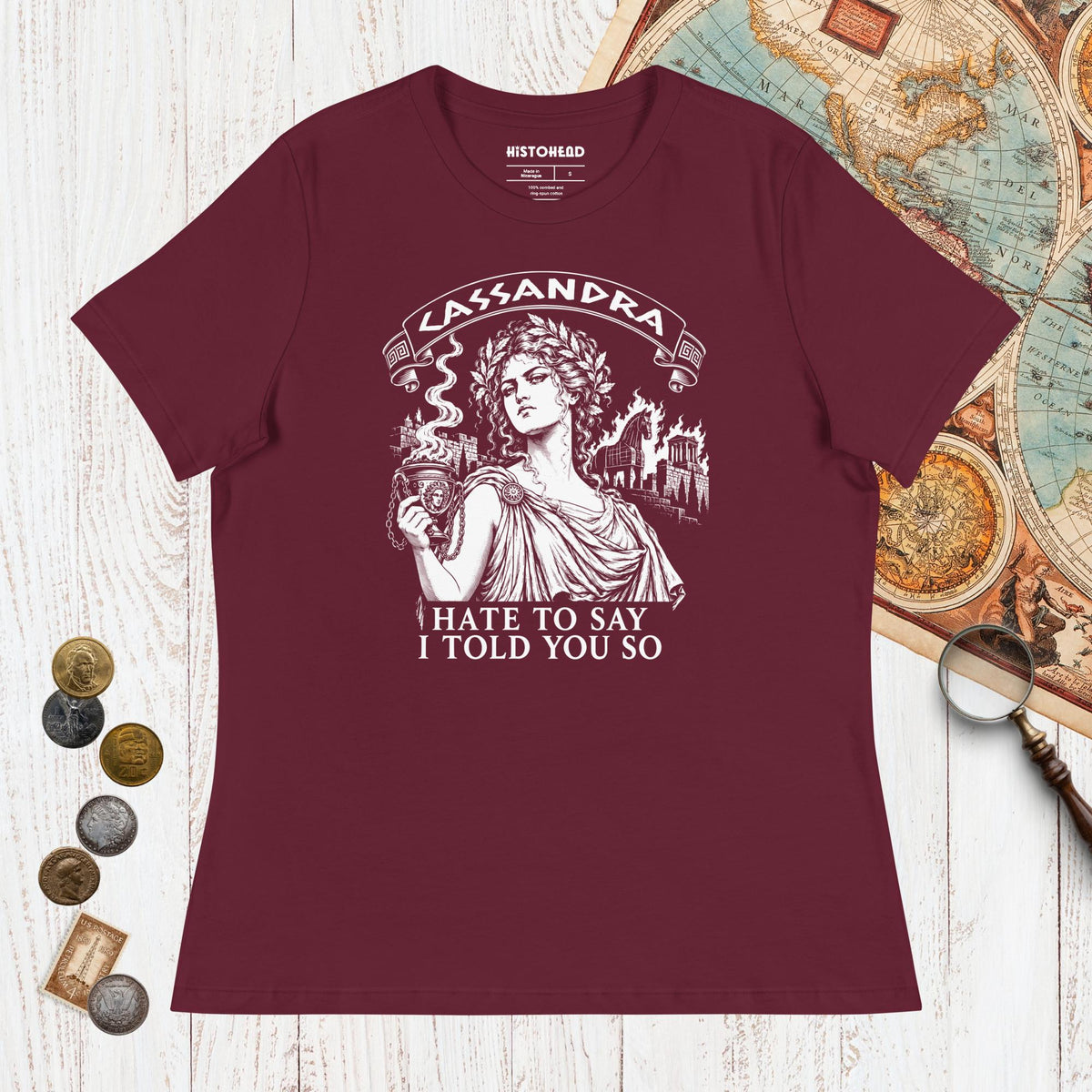 Maroon Cassandra Hate to Say I Told You So - Women's Tee - history buff gift by HistoHead