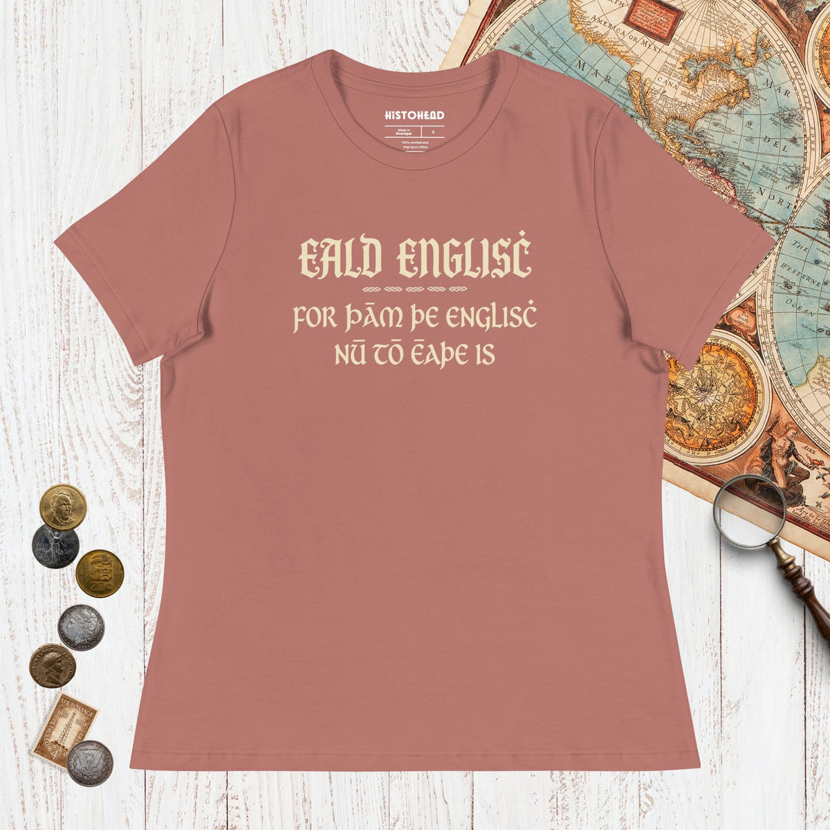 Mauve Old English Because English Is Too Easy Now - Women's Tee - history buff gift by HistoHead