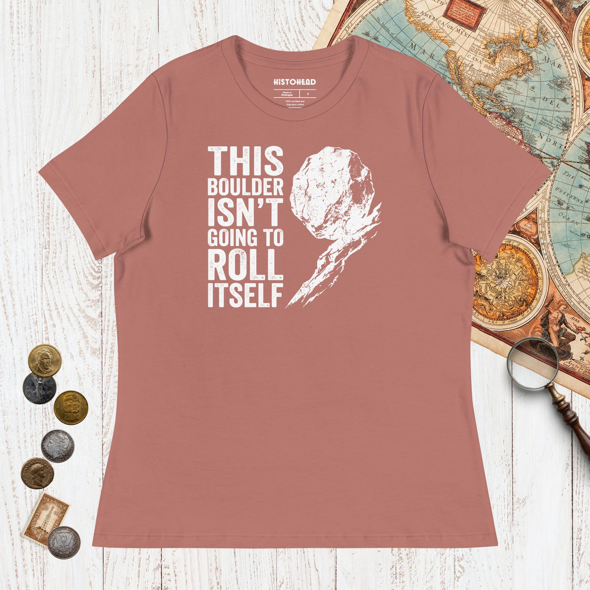 Mauve Sisyphus This Boulder Isn't Going to Roll Itself - Women's Tee - history buff gift by HistoHead