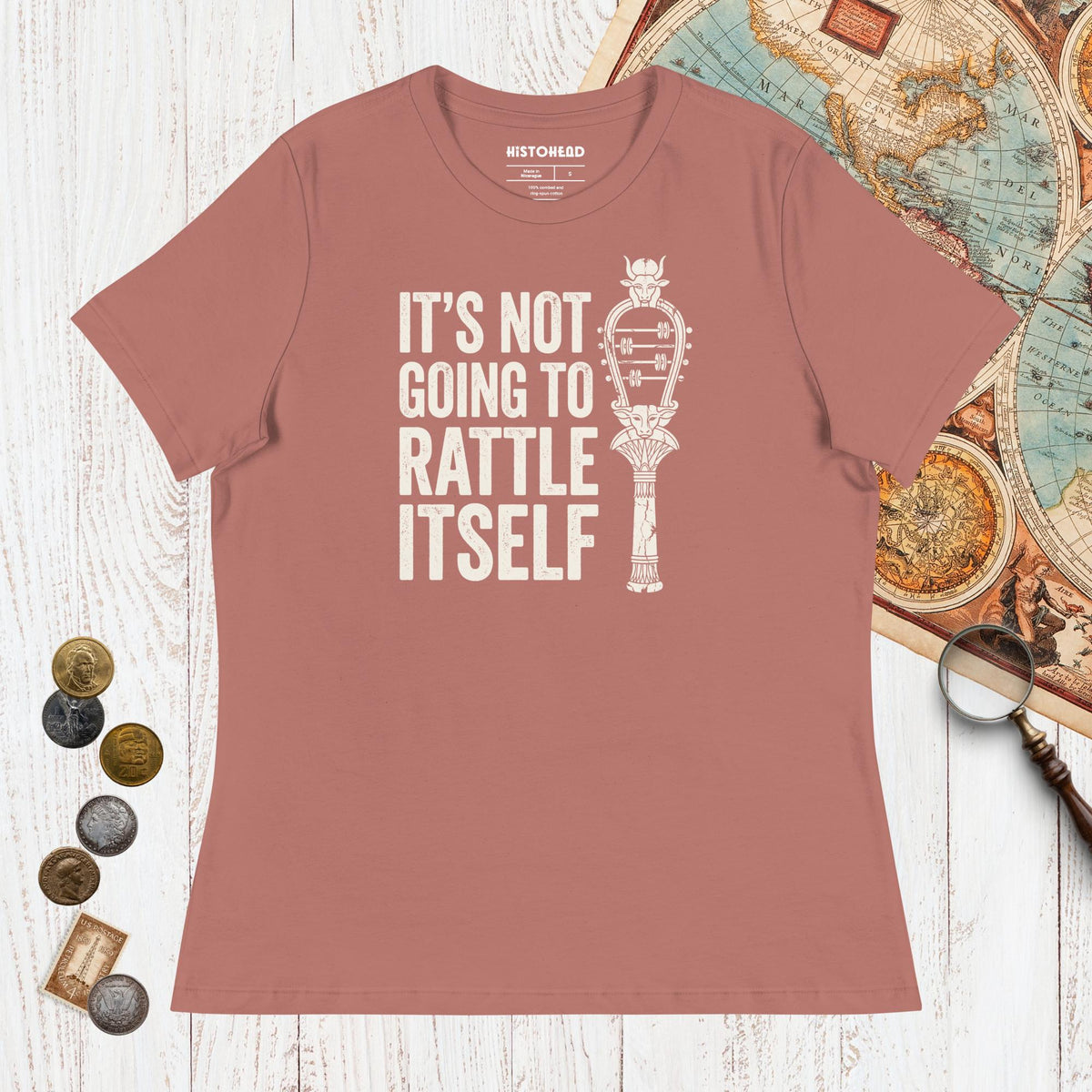 Mauve Sistrum It's Not Going to Rattle Itself - Women's Tee - history buff gift by HistoHead