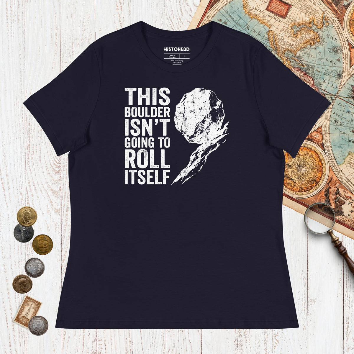 Navy Sisyphus This Boulder Isn't Going to Roll Itself - Women's Tee - history buff gift by HistoHead
