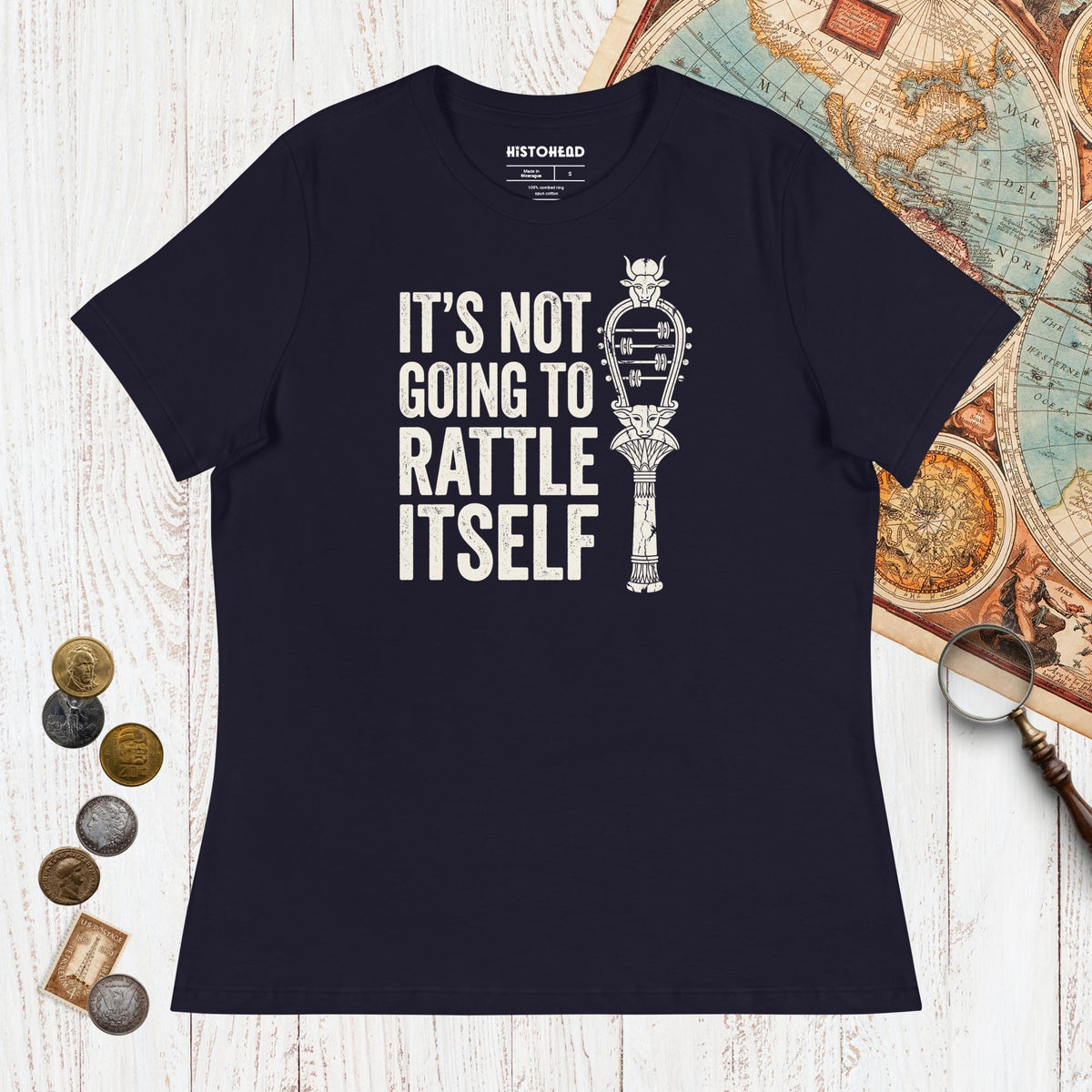 Navy Sistrum It's Not Going to Rattle Itself - Women's Tee - history buff gift by HistoHead