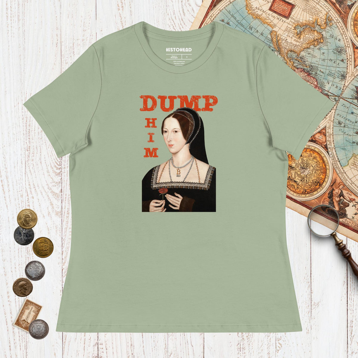 Sage Anne Boleyn Dump Him - Women's Tee - history buff gift by HistoHead