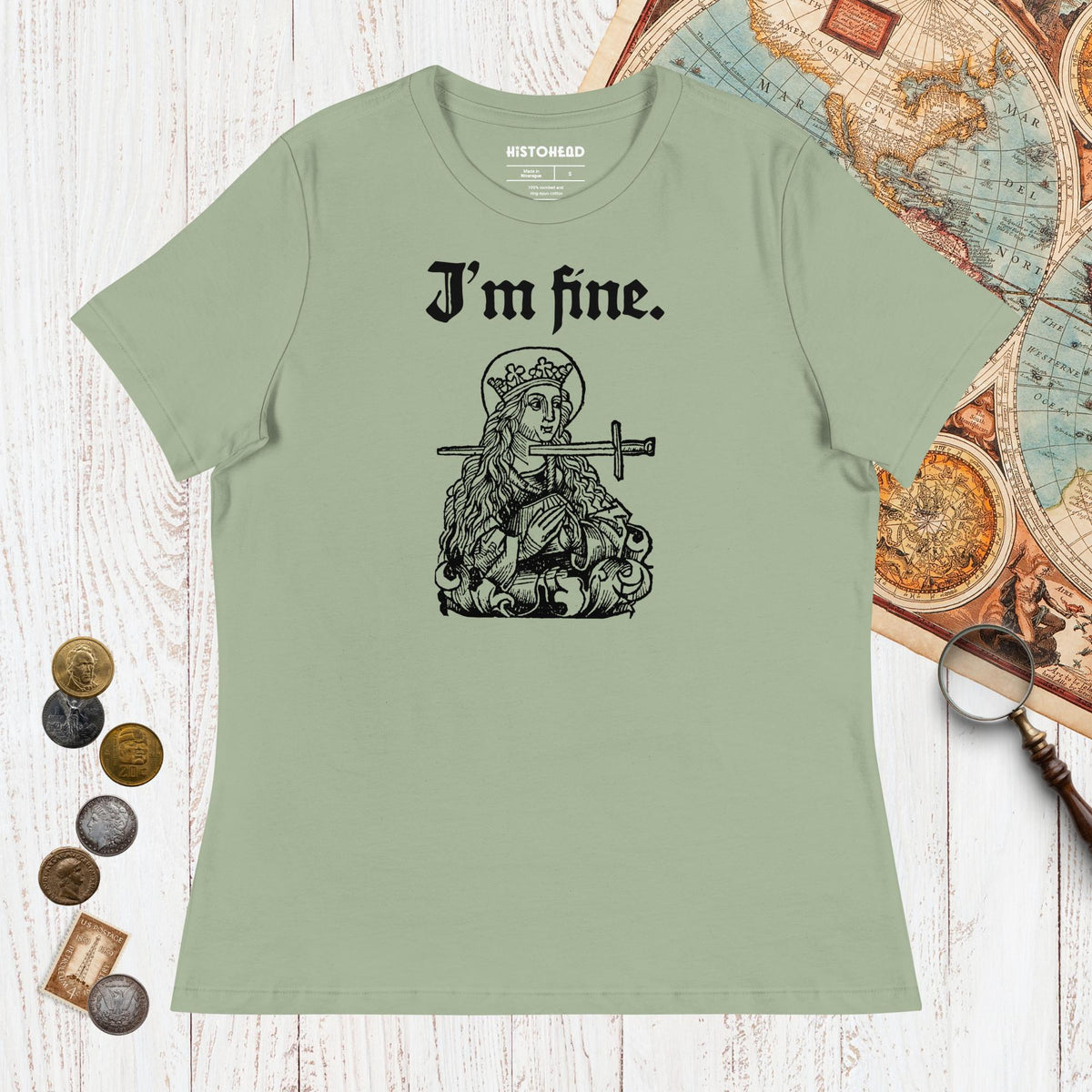 Sage Saint Lucy I'm Fine - Women's Tee - history buff gift by HistoHead