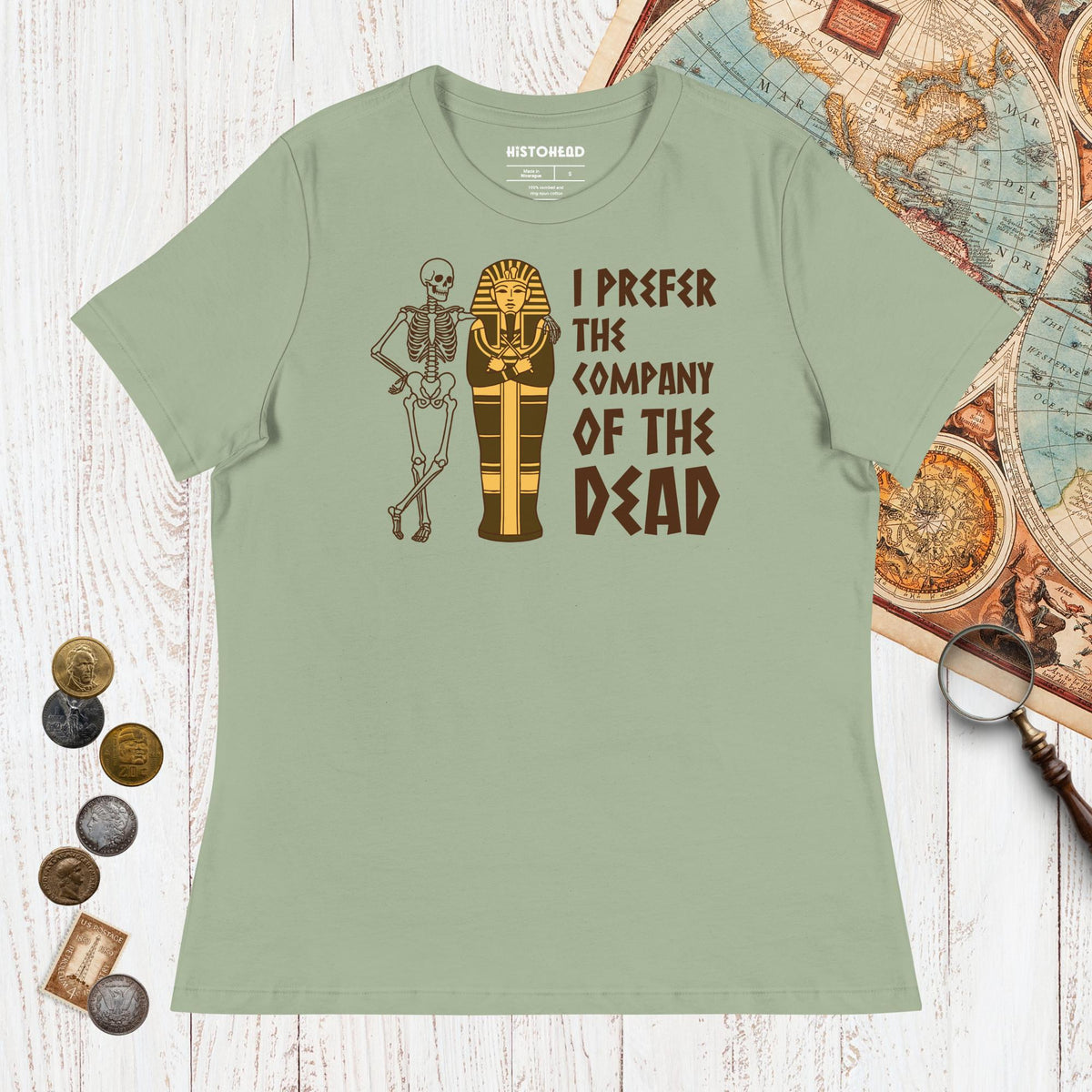 Sage I Prefer the Company of the Dead - Women's Tee - history buff gift by HistoHead
